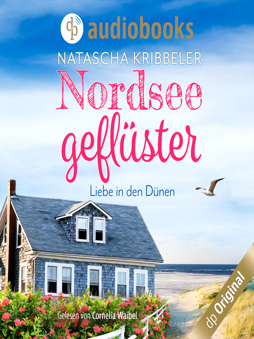 Title details for Nordseegeflüster--Verliebt in den Dünen--Verliebt an der Nordsee-Reihe, Band 1 (Ungekürzt) by Natascha Kribbeler - Available
